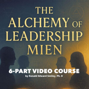 The Alchemy of Leadership Mien | 6-Part Video Course